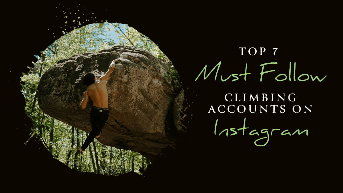 Top 7 Must Follow Climbing Accounts on Instagram