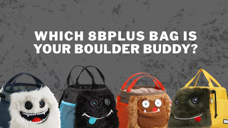 Which 8BPLUS Bag is your Boulder Buddy?