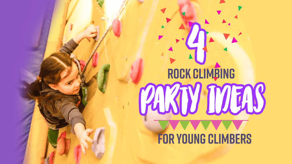 4 Rock Climbing Party Ideas for Young Climbers – 8BPLUS
