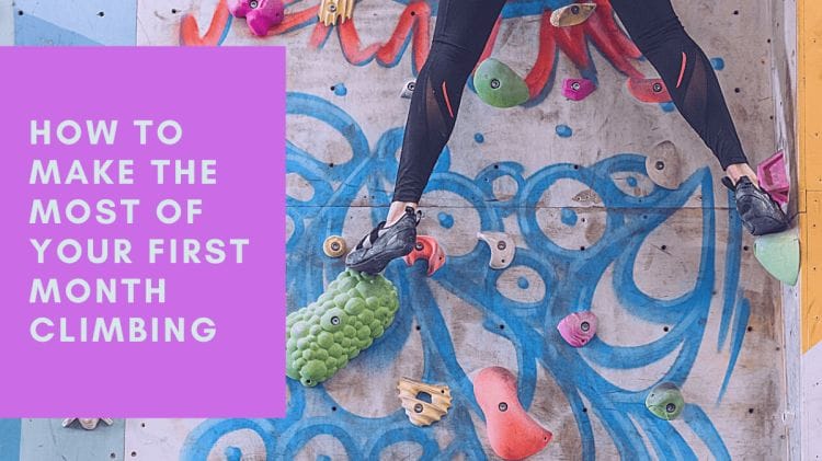 How to Make the Most of Your First Month Climbing