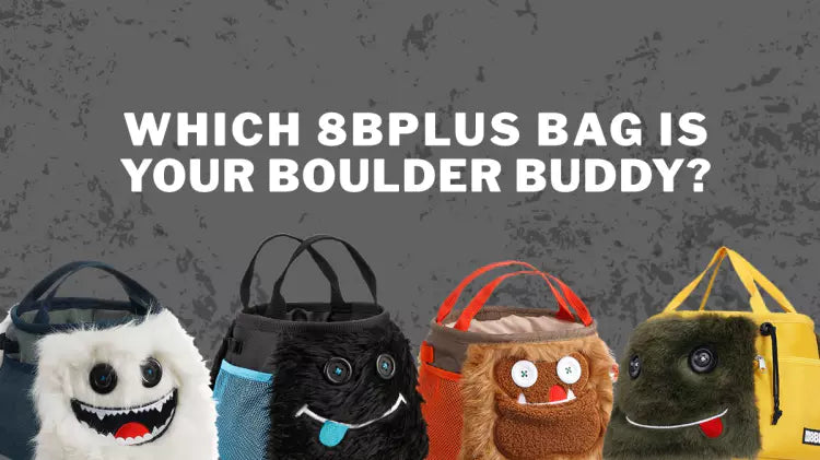  Which 8BPLUS Bag is your Boulder Buddy?