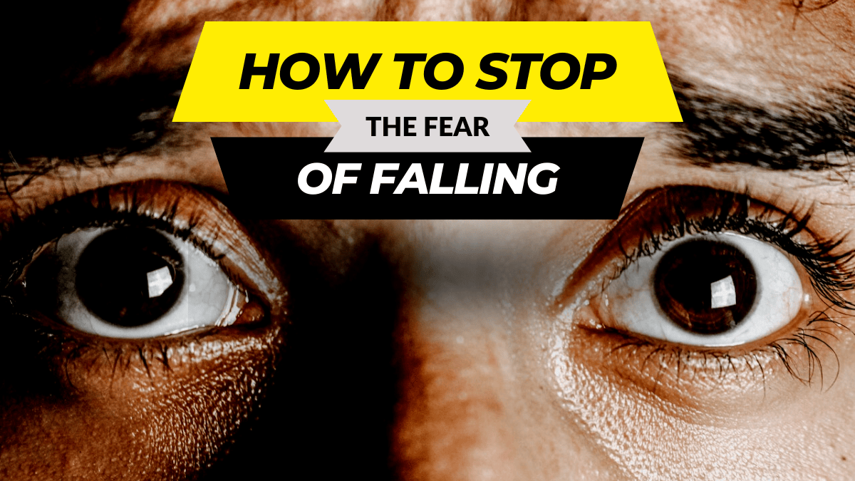 How to Stop the Fear of Falling