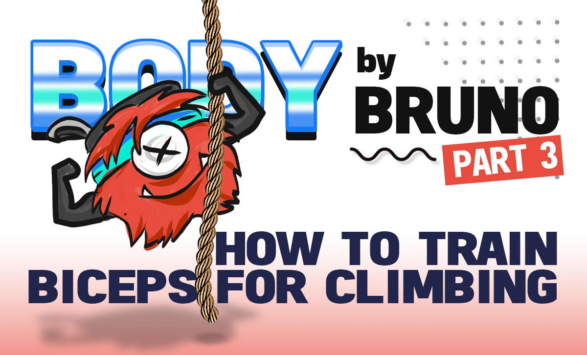 Body by Bruno Part 3: How to Train Biceps for Climbing