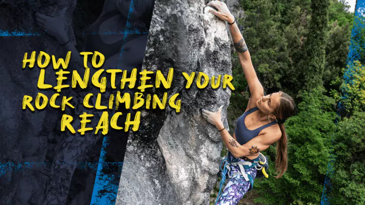  How to Lengthen Your Rock Climbing Reach